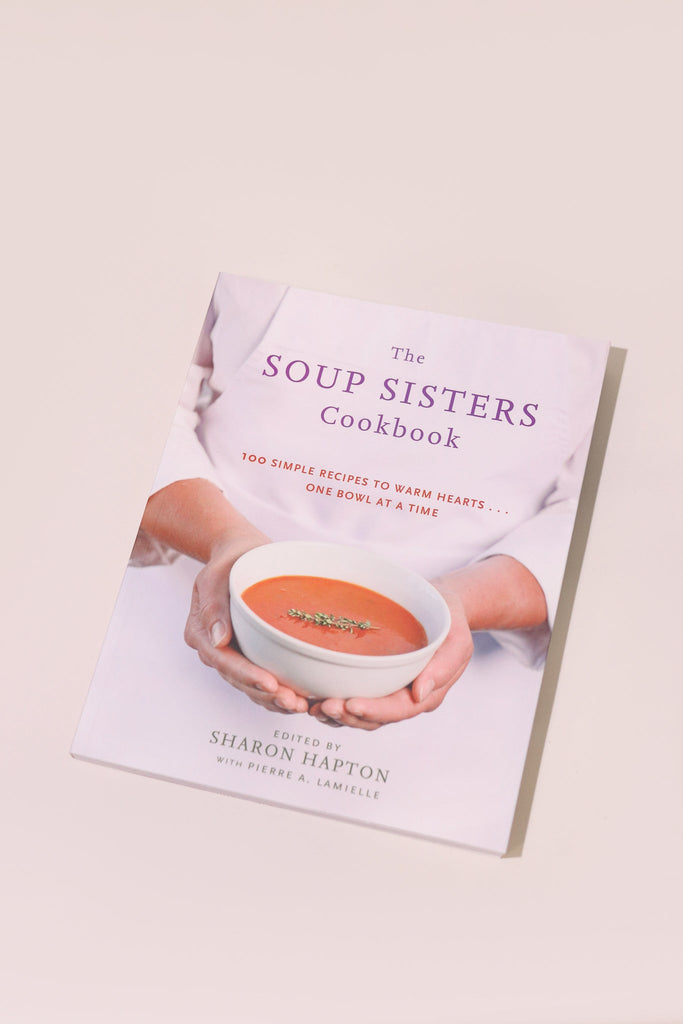 The Soup Sisters Cookbook - Heyday